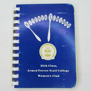 Armed Forces Staff College Women's Club Kitchen Seminar Cookbook 35th Class